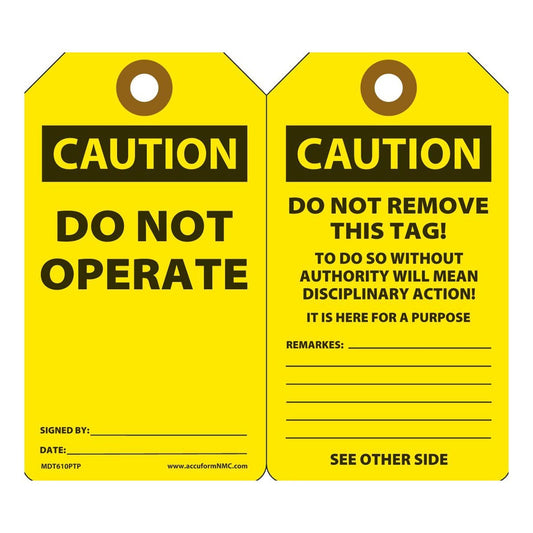 AccuformNMC™ 5 3/4" X 3 1/4" Black/Yellow RP-Plastic Safety Tag "CAUTION DO NOT OPERATE SIGNED BY:___DATE:___/CAUTION DO NOT REMOVE THIS TAG! TO DO WO WITHOUT AUTHORITY WILL MEAN DISIPLINARY ACTION! IT IS HERE FOR A PURPOSE REMARKS:___"